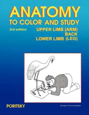 Anatomy to Color and Study Upper and Lower Limbs 3rd Edition de Ray Poritsky