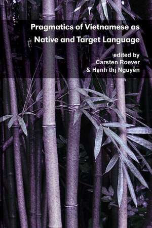 Pragmatics of Vietnamese as Native and Target Language de Carsten Roever