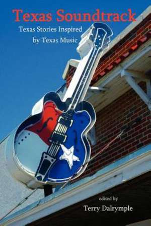 Texas Soundtrack, Stories Inspired by Texas Music de Terry Dalrymple