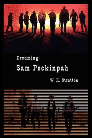 Dreaming Sam Peckinpah de A. K. Stratton