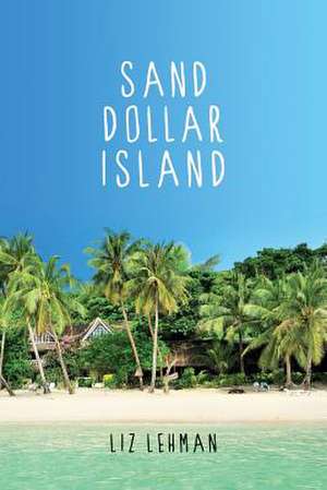 Sand Dollar Island de Liz Lehman