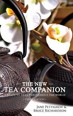 The New Tea Companion: A Guide to Teas Throughout the World de Jane Pettigrew