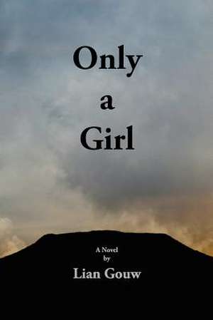 Only a Girl de Lian Gouw