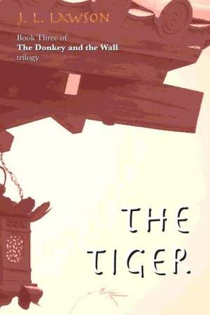 The Donkey and the Wall: The Tiger de J. L. Lawson