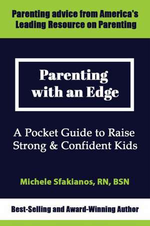 Parenting with an Edge: A Pocket Guide to Raise Strong & Confident Kids de Michele Sfakianos