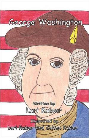 George Washington de Lori Kaiser