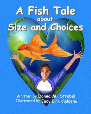 A Fish Tale about Size and Choices de Donna M. Strobel