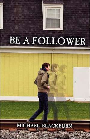 Be a Follower de Michael J. Blackburn