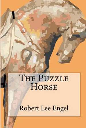 The Puzzle Horse: A Child Psychic de Robert Lee Engel