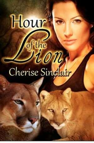 Hour of the Lion: The Wild Hunt Legacy de Cherise Sinclair