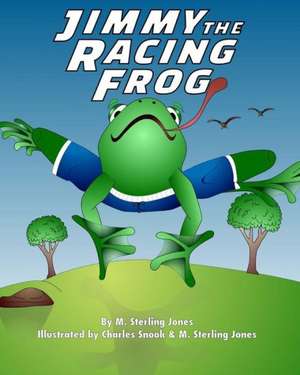 Jimmy the Racing Frog: Light and Dawn de M. Sterling Jones