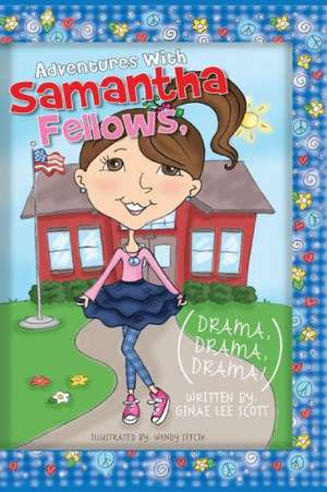 Adventures with Samantha Fellows; Drama, Drama, Drama de Ginae Lee Scott