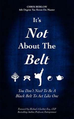 It's Not about the Belt de Chris Berlow