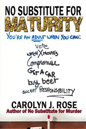 No Substitute for Maturity: A Catskill Mountains Mystery de Carolyn J. Rose