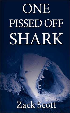 One Pissed Off Shark de Zack Scott