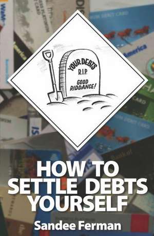 How to Settle Debts Yourself: Approaches to Understanding Medieval & Renaissance Manuscripts de Sandee Ferman