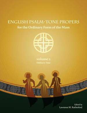 English Psalm-Tone Propers for the Ordinary Form of the Mass de Lawrence M. Rutherford