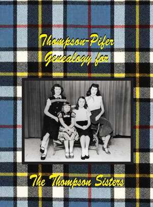 Thompson-Pifer Genealogy for the Thompson Sisters de Judith Thompson Witmer