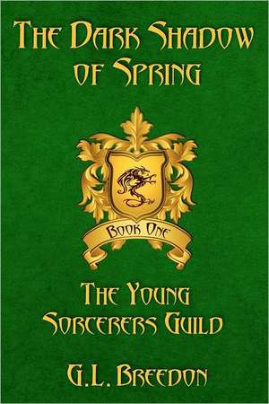 The Dark Shadow of Spring (the Young Sorcerers Guild - Book 1): Finding Happiness After Loss and Change de G. L. Breedon