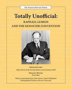 Totally Unofficial: Raphael Lemkin and the Genocide Convention de Facing History and Ourselves