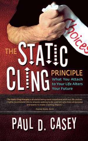 The Static Cling Principle de Paul D. Casey