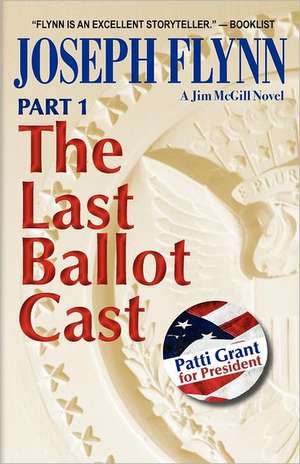 Part 1: The Last Ballot Cast de Joseph Flynn