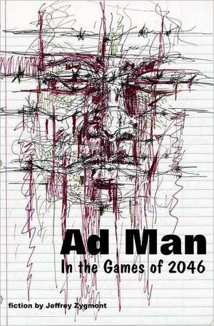 Ad Man in the Games of 2046 de Jeffrey Zygmont