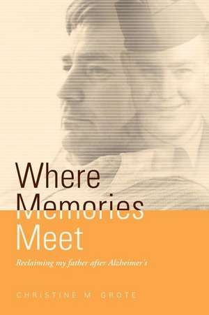 Where Memories Meet de Christine M. Grote