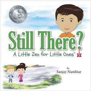 Still There?: A Little Zen for Little Ones de Sanjay Nambiar