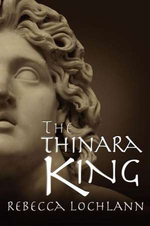 The Thinara King de Rebecca Lochlann