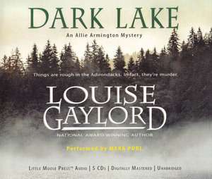 Dark Lake: An Allie Armington Mystery de Louise Gaylord