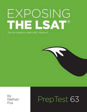 Exposing the LSAT: The Fox Test Prep Guide to a Real LSAT de Nathan Fox