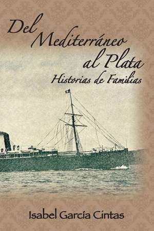 del Mediterraneo Al Plata de Isabel Garcia Cintas