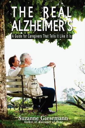 The Real Alzheimer's de Suzanne Giesemann