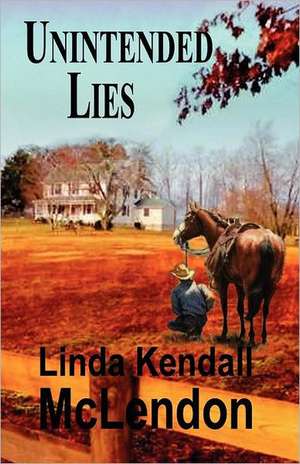 Unintended Lies de Linda Kendall McLendon