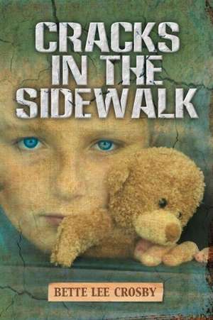 Cracks in the Sidewalk: The Renegade Series de Bette Lee Crosby