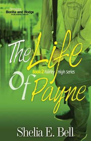 The Life of Payne de Shelia E. Bell