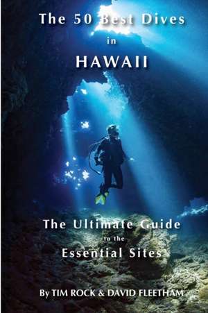 The 50 Best Dives in Hawaii de David Fleetham