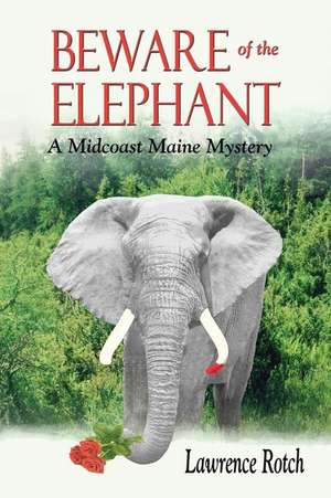 Beware of the Elephant de Lawrence Rotch