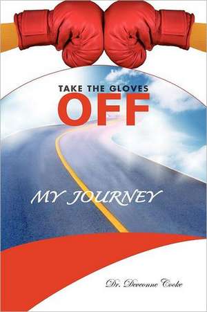 Take the Gloves Off: My Journey de Deveonne Cooke