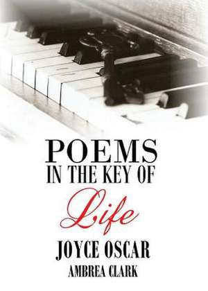 Poems in the Key of Life de Joyce Oscar