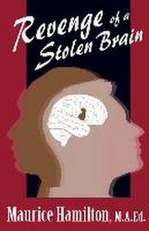 Revenge of a Stolen Brain de Maurice Hamilton