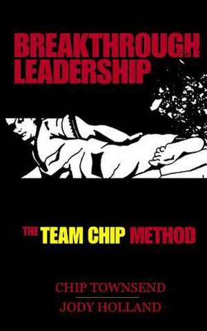 Breakthrough Leadership de Chip Townsend