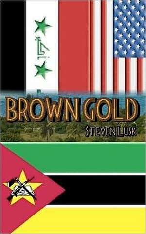 Brown Gold: First Steps Publishing de Steven Lusk