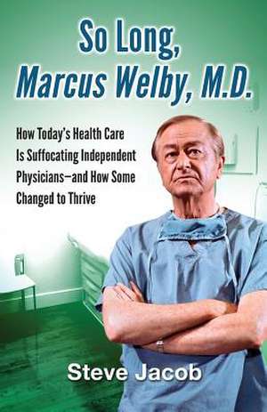 So Long, Marcus Welby, M.D. de Steve Jacob