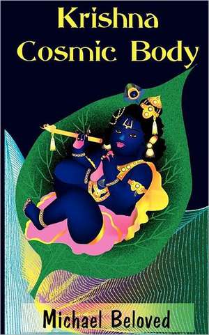 Krishna Cosmic Body: The Disappearance of the Code de Michael Beloved