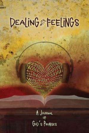 Dealing with Feelings, a Journal of God's Promises de Terri Fornear