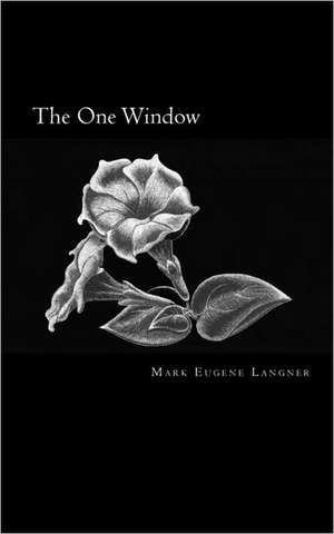 The One Window de Mark Eugene Langner