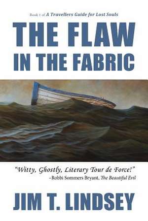 The Flaw in the Fabric de MR Jim T. Lindsey