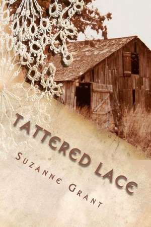 Tattered Lace: A Mystery Novel de Suzanne Grant